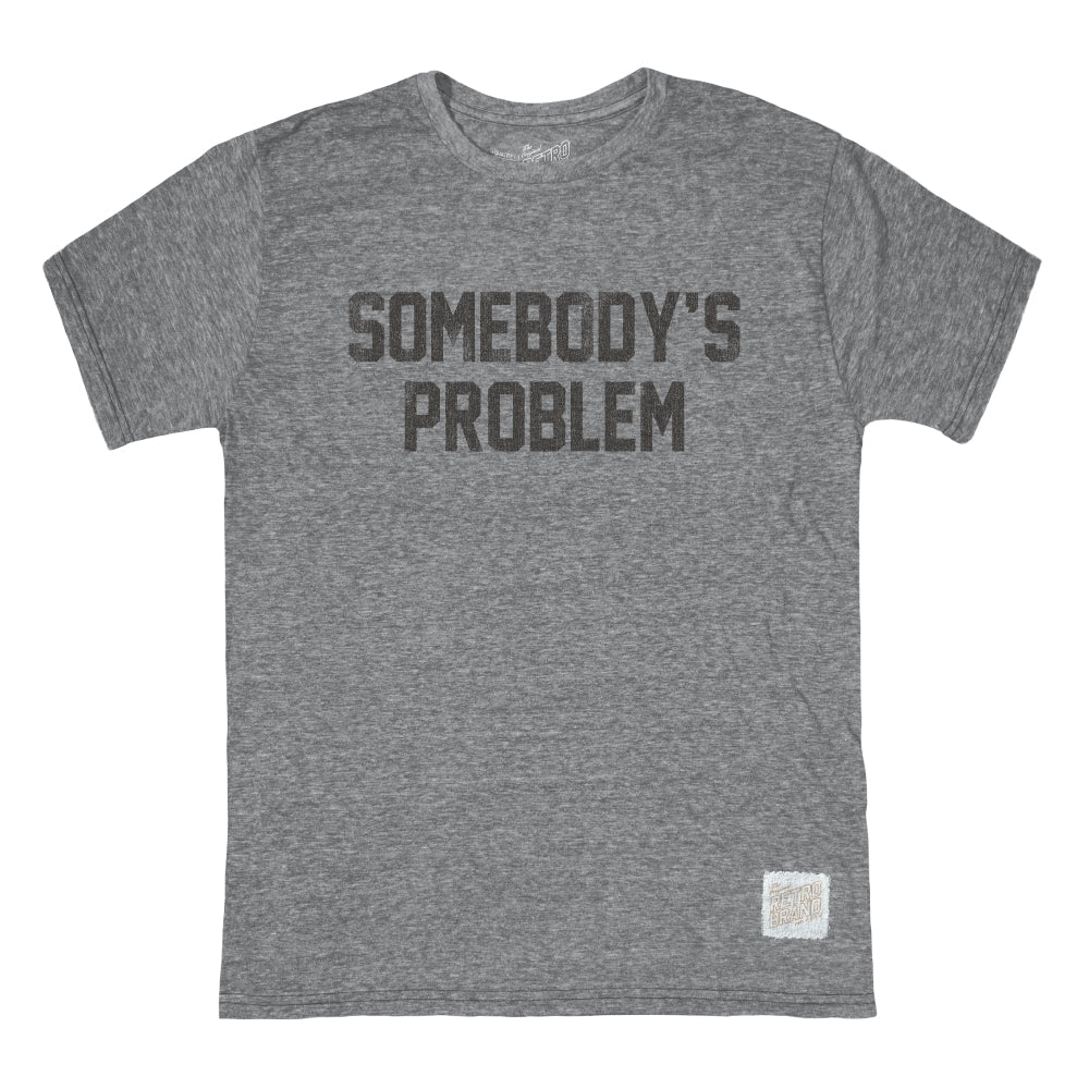 Somebody's Problem Tee