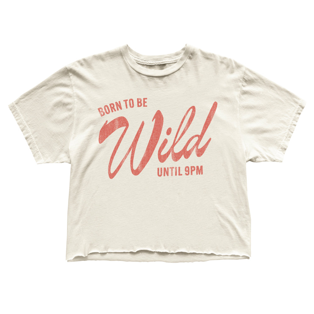 Born To Be Wild Until 9PM Women's Tee