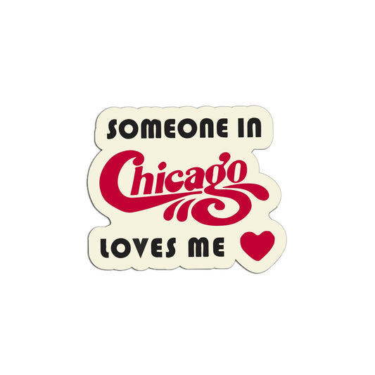 Someone In Chicago Loves Me Sticker
