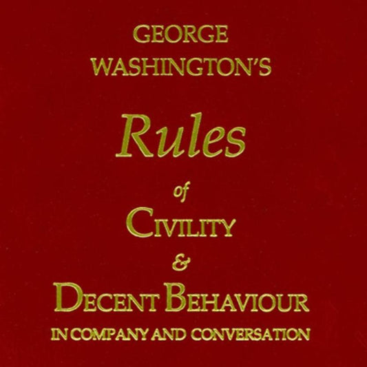 George Washington's Rules of Civility and Decent Behaviour Book