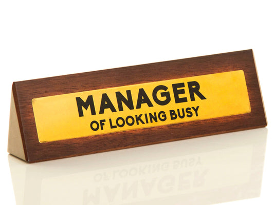 Manager of Looking Busy Desk Sign