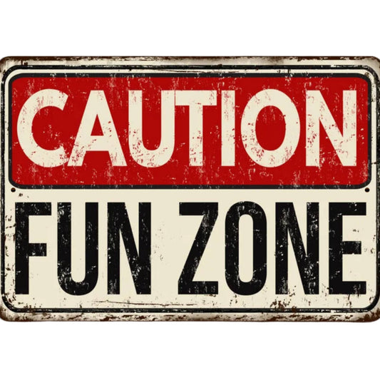 Caution Fun Zone Metal Sign