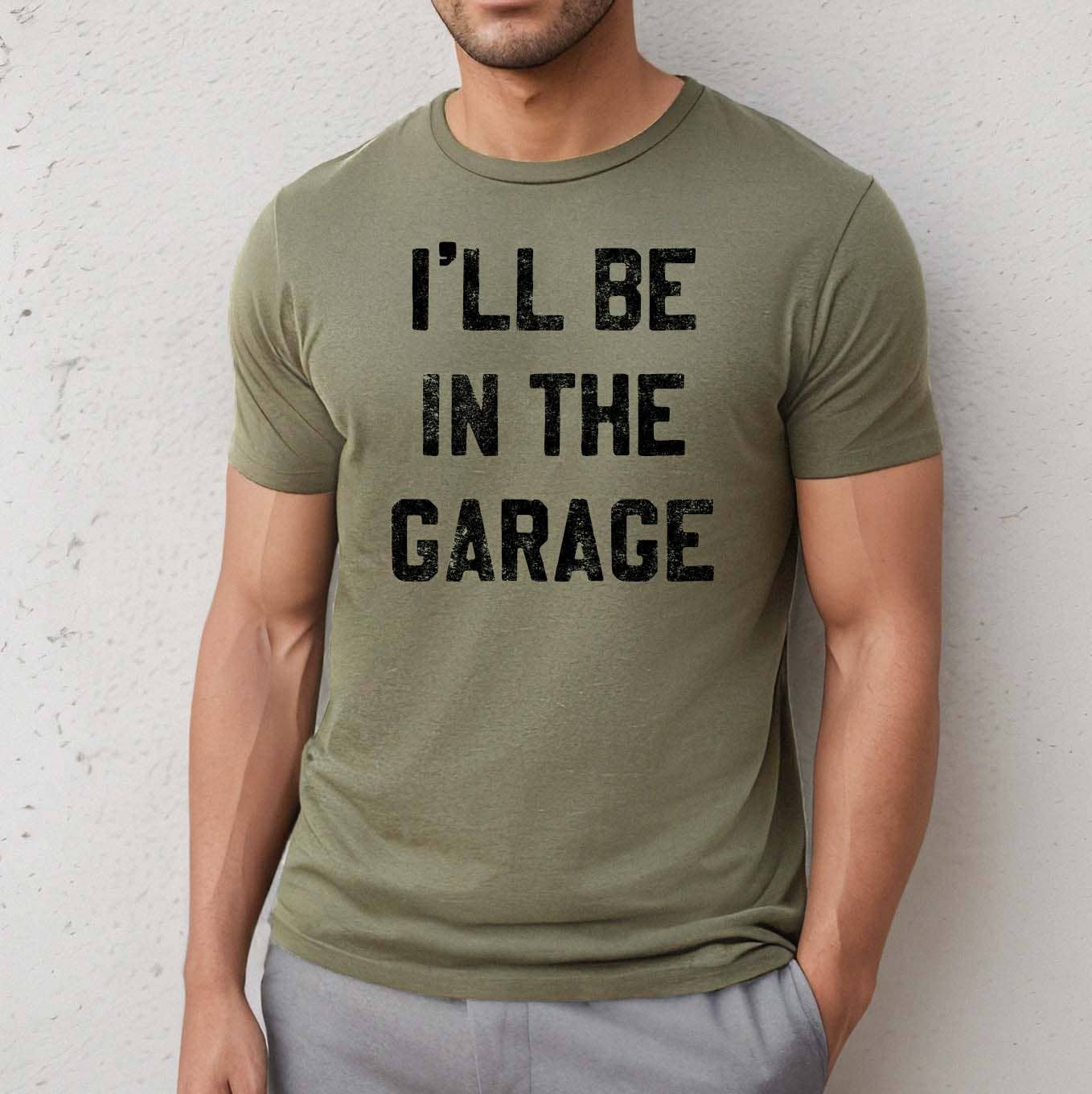 I'll be In the Garage Men's Shirt, Father's Day Shirt, Tee