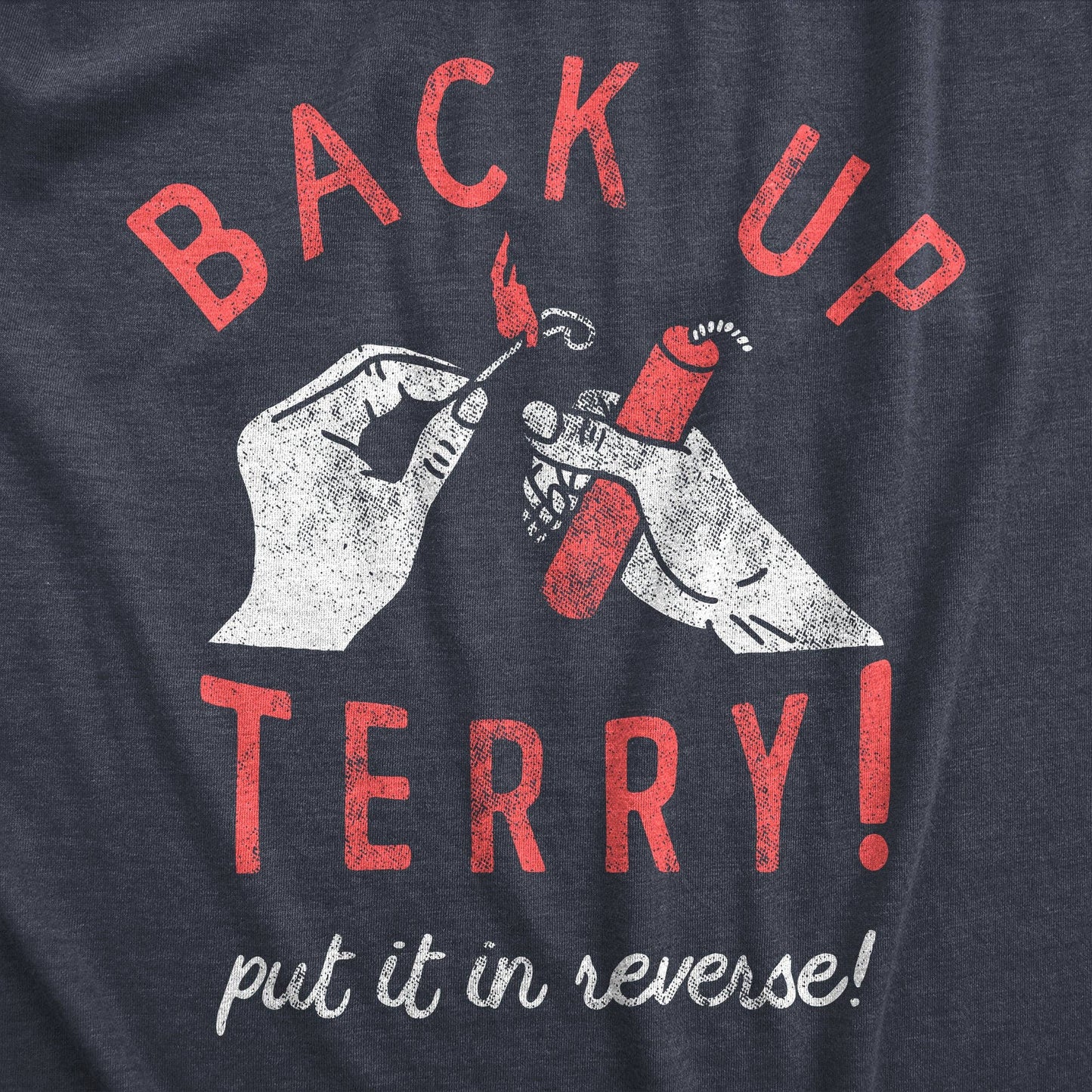 "Back Up Terry Put It In Reverse" Tee